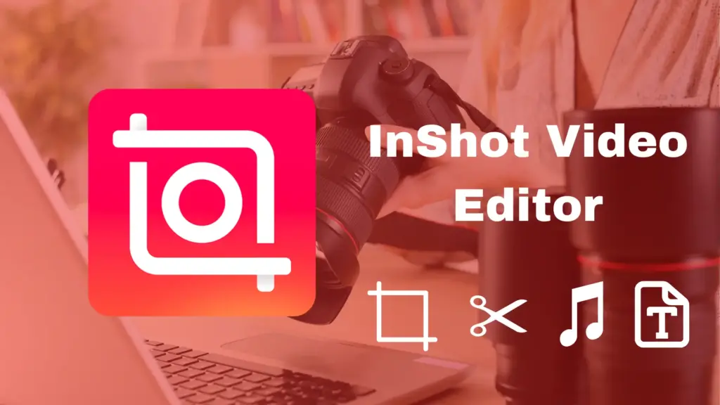 InShot: Perfect for Mobile Editing